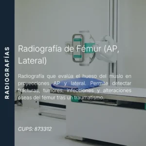 Radiografía de fémur en proyecciones AP y lateral con precio en línea, centro de imagen aliado de MEI.