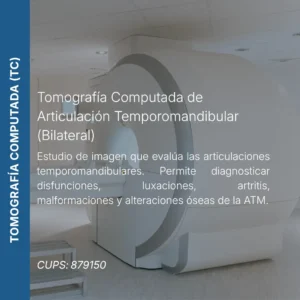 Tomografía computada de articulación temporomandibular bilateral con precio en línea, centro aliado de MEI.