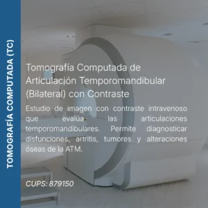 Tomografía computada de ATM bilateral con contraste y precio en línea, centro aliado de MEI.