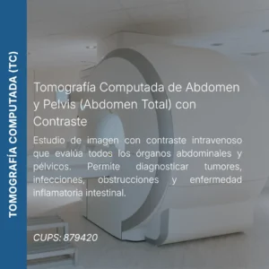 Tomografía computada de abdomen y pelvis (abdomen total) con contraste y precio en línea, centro aliado de MEI.