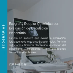 Ecografía Doppler obstétrica con evaluación de circulación placentaria (incluye ecografía obstétrica más Doppler fetoplacentario) con precio en línea.