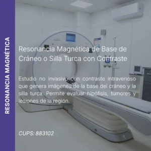Resonancia magnética de base de cráneo o silla turca con contraste y precio en línea, centro aliado de MEI.
