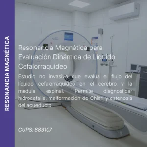 Resonancia magnética para evaluación dinámica de líquido cefalorraquídeo con precio en línea, centro aliado de MEI.