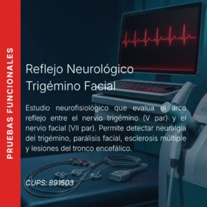 Reflejo neurológico trigémino facial con precio en línea, centro aliado de MEI.