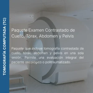 Paquete de tomografía contrastada de cuello, tórax, abdomen y pelvis con precio en línea, centro aliado de MEI.